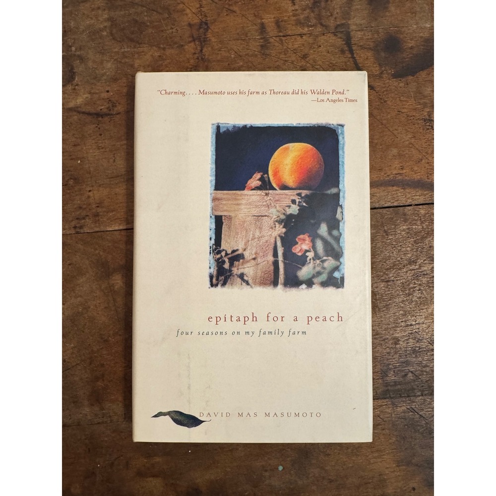 Epitaph for a Peach David Mas Masumoto First Edition Hardcover 1995 Memoir
